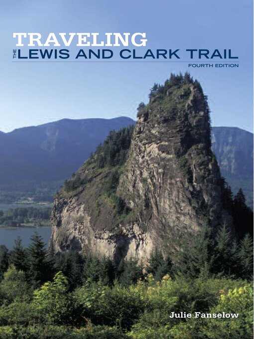 Title details for Traveling the Lewis and Clark Trail by Julie Fanselow - Available